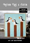 Nothin’ Like a Puffin Quilt Pattern